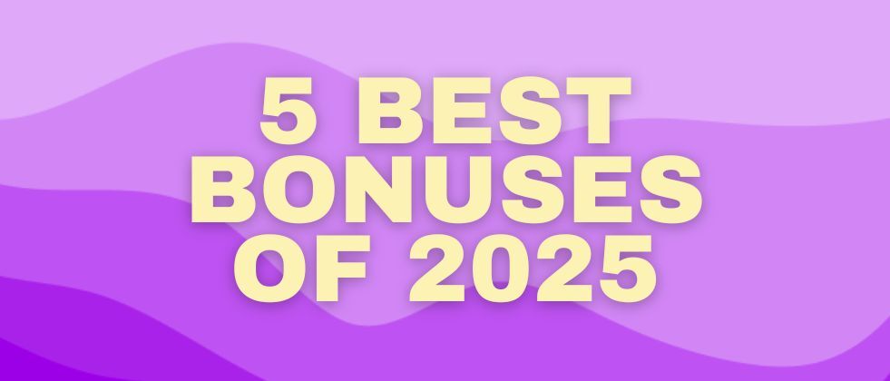 The Five Best Casino Bonuses of 2025
