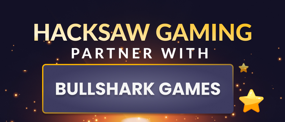 Hacksaw Gaming Partner with BullShark Games